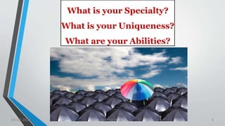 What is your Specialty?
What is your Uniqueness?
What are your Abilities?
03-02-2021 Lead the Way..... 5
 