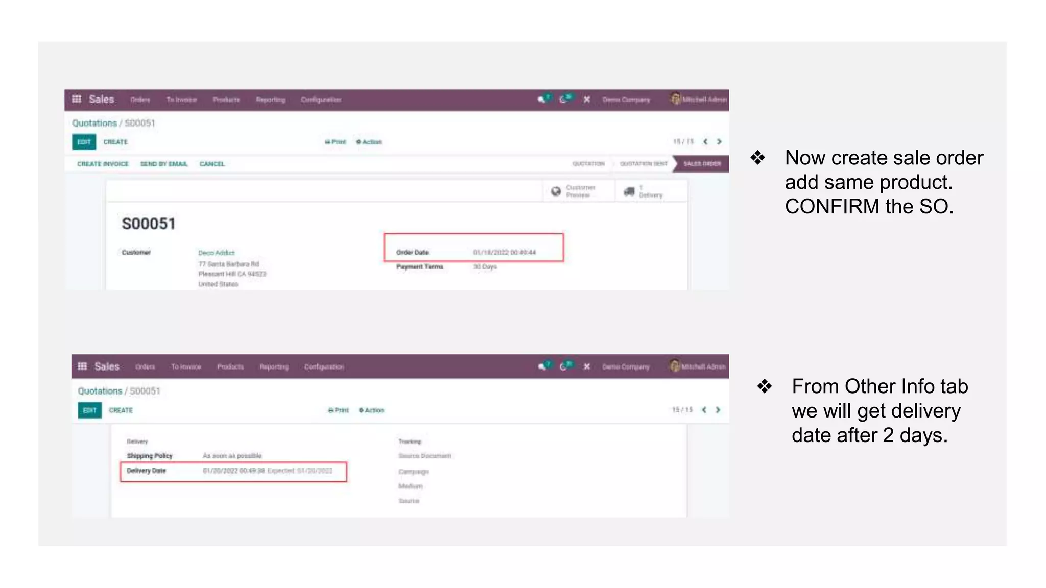 ❖ Now create sale order
add same product.
CONFIRM the SO.
❖ From Other Info tab
we will get delivery
date after 2 days.
 