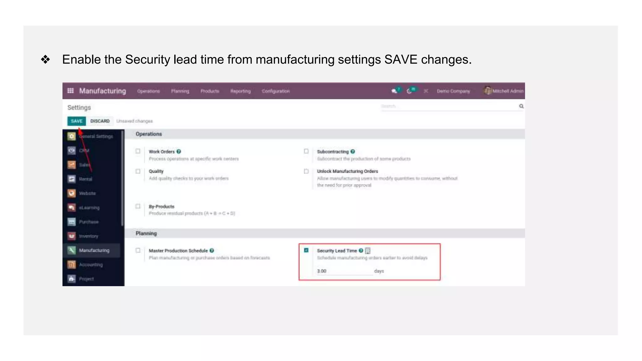 ❖ Enable the Security lead time from manufacturing settings SAVE changes.
 