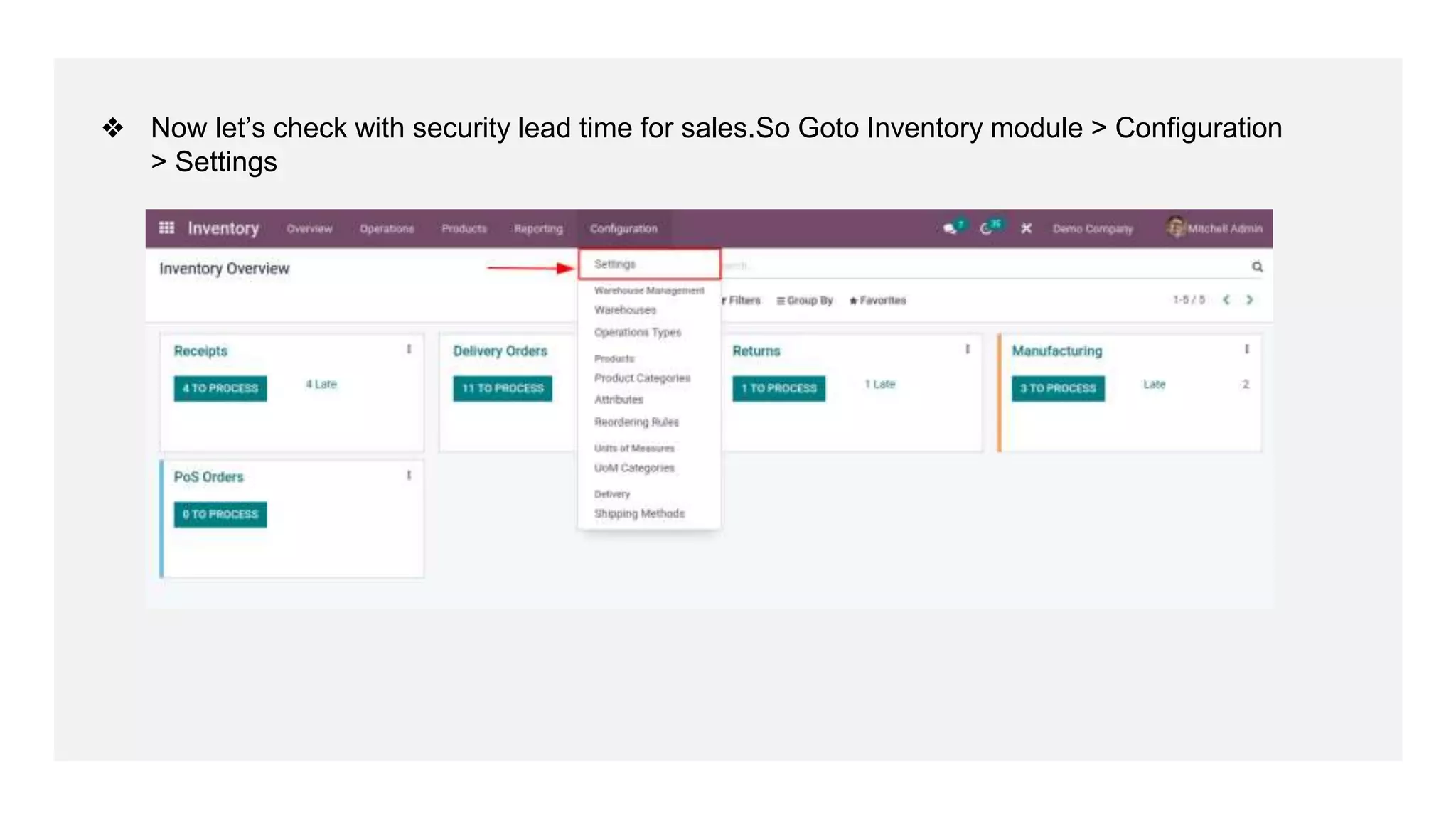 ❖ Now let’s check with security lead time for sales.So Goto Inventory module > Configuration
> Settings
 