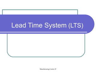 Lead Time System  (LTS) 