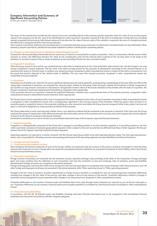 For the year ended 31 December 2016
Company Information and Summary of
Significant Accounting Policies
The excess of the consideration transferred, the amount of any non-controlling interest in the acquiree and the acquisition-date fair value of any previous equity
interest in the acquiree over the fair value of the identifiable net assets acquired is recorded as goodwill. If the total of consideration transferred, non-controlling
interest recognised and previously held interest measured is less than the fair value of the net assets of the subsidiary acquired in the case of a bargain purchase,
the difference is recognised directly in the income statement.
Inter-company transactions, balances and unrealised gains on transactions between group companies are eliminated. Unrealised losses are also eliminated. When
necessary amounts reported by subsidiaries have been adjusted to conform with the group's accounting policies.
(b) Changes in ownership interests in subsidiaries without change of control
Transactions with non-controlling interests that do not result in loss of control are accounted for as equity transactions - that is, as transactions with the owners in their
capacity as owners. The difference between fair value of any consideration paid and the relevant share acquired of the carrying value of net assets of the
subsidiary is recorded in equity. Gains or losses on disposals to non-controlling interests are also recorded in equity.
(c) Disposal of subsidiaries
When the group ceases to have control, any retained interest in the entity is remeasured to its fair value at the date when control is lost, with the change in carrying
amount recognised in income statement. The fair value is the initial carrying amount for the purposes of subsequently accounting for the retained interest as an
associate, joint venture or financial asset. In addition, any amount previously recognised in other comprehensive income in respect of that entity is accounted for as if
the group had directly disposed of the related assets or liabilities. This may mean that amounts previously recognised in other comprehensive income are
reclassified to income statement.
(d) Associates
Associates are all entities over which the Group has significant influence but not control, generally accompanying a shareholding of between 20% and 50% of the
voting rights. Investments in associates are accounted for using the equity' method of accounting. Under the equity method, the investment is initially recognised at
cost and the carrying amount is increased or decreased to recognise the investor's share of the income statement of the investee after the date of acquisition. The
Group's investment in associates include goodwill identified on acquisition (when applicable).
If the ownership interest in an associate is reduced but significant influence is retained, only a proportionate share of the amounts previously recognised in other
comprehensive income is reclassified to income statement where appropriate.
The Group's share of post-acquisition profit or loss is recognised in the income statement, and its share of post-acquisition movements in other comprehensive income
is recognised in other comprehensive income with a corresponding adjustment to the carrying amount of the investment. When the group's share of losses in an
associate equals or exceeds its interest in the associate, including any other unsecured receivables, the Group does not recognise further losses, unless it has incurred
legal or constructive obligations or made payments on behalf of the associate.
The Group determines at each reporting date whether there is any objective evidence that the investment in the associate is impaired. If this is the case, the Group
calculates the amount of impairment as the difference between the recoverable amount of the associate and its carrying value and recognises the amount adjacent
to share of profit/(loss) of associates in the income statement.
Investments in associate are carried at cost less any accumulated impairment losses in the Company's separate financial statements.
2.4 Segment reporting
A segment is a distinguishable component of the Group that is engaged in providing products or services (business segment), or in providing products or services
within a particular economic environment (geographical segment), which is subject to risks and rewards that are different from those of other segments. The Group's
primary format for segment reporting is based on business segments.
Operating segments are reported in a manner consistent with the internal reporting provided to the chief operating decision-maker. The chief operating decision-
maker, who is responsible for allocating resources and assessing performance of the operating segments, has been identified as the Board of directors.
2.5 Foreign currency translation
(a) Functional and presentation currency
Items included in the financial statements of each of the Group's entities are measured using the currency of the primary economic environment in which the entity
operates (the 'functional currency'). Except otherwise stated the consolidated financial statements are presented in thousands of Naira (NGN), which is the Group's
functional and presentation currency.
(b) Transactions and balances
Foreign currency transactions are translated into the functional currency using the exchange rates prevailing at the dates of the transactions. Foreign exchange
gains and losses resulting from the settlement of such transactions and from the translation at year-end exchange rates of monetary assets and liabilities
denominated in foreign currencies are recognised in the income statement.
Foreign exchange gains and losses that relate to borrowings and cash and cash equivalents are presented in the income statement within 'finance income or cost'. All
other foreign exchange gains and losses are presented in the income statement within 'Other operating income' or 'Other operating expenses'.
Changes in the fair value of monetary securities denominated in foreign currency classified as available for sale are analysed between translation differences
resulting from changes in the fair value of the security, and other changes in the carrying amount of the security. Translation differences related to changes in
amortised cost are recognised in income statement; other changes in carrying amount are recognised in 'other comprehensive income'.
Translation differences on non-monetary financial assets and liabilities held at fair value through income statement are reported as part of the fair value gain or
loss. Translation differences on non-monetary financial assets such as equities classified as available-for-sale financial assets are included in 'other comprehensive
income'.
2.6 Financial assets and liabilities
In accordance with IAS 39, all financial assets and liabilities (including derivative financial instruments) have to be recognised in the consolidated financial
statements and measured in accordance with their assigned categories.
OVERVIEW
BUSINESS
REVIEW GOVERNANCE
GROUP FINANCIAL
STATEMENTS APPENDIX
35www.leadway.com
Annual Report & Accounts 2016
 