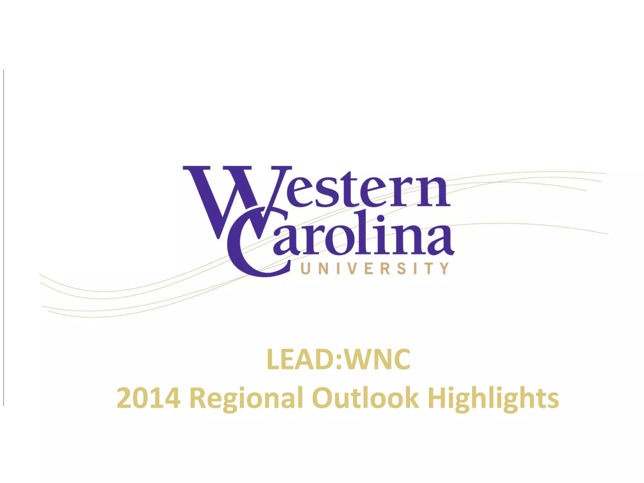 LEAD:WNC
2014 Regional Outlook Highlights