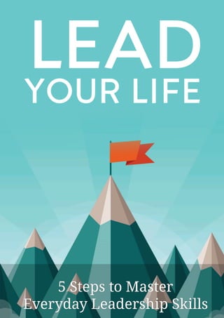 Lead your life
