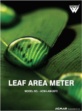 R

LEAF AREA METER
MODEL NO. - ACM-LAM-2673

 