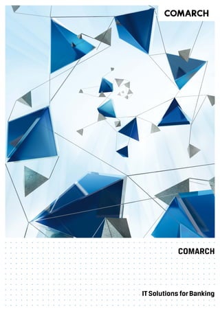 comarch



IT Solutions for Banking
 