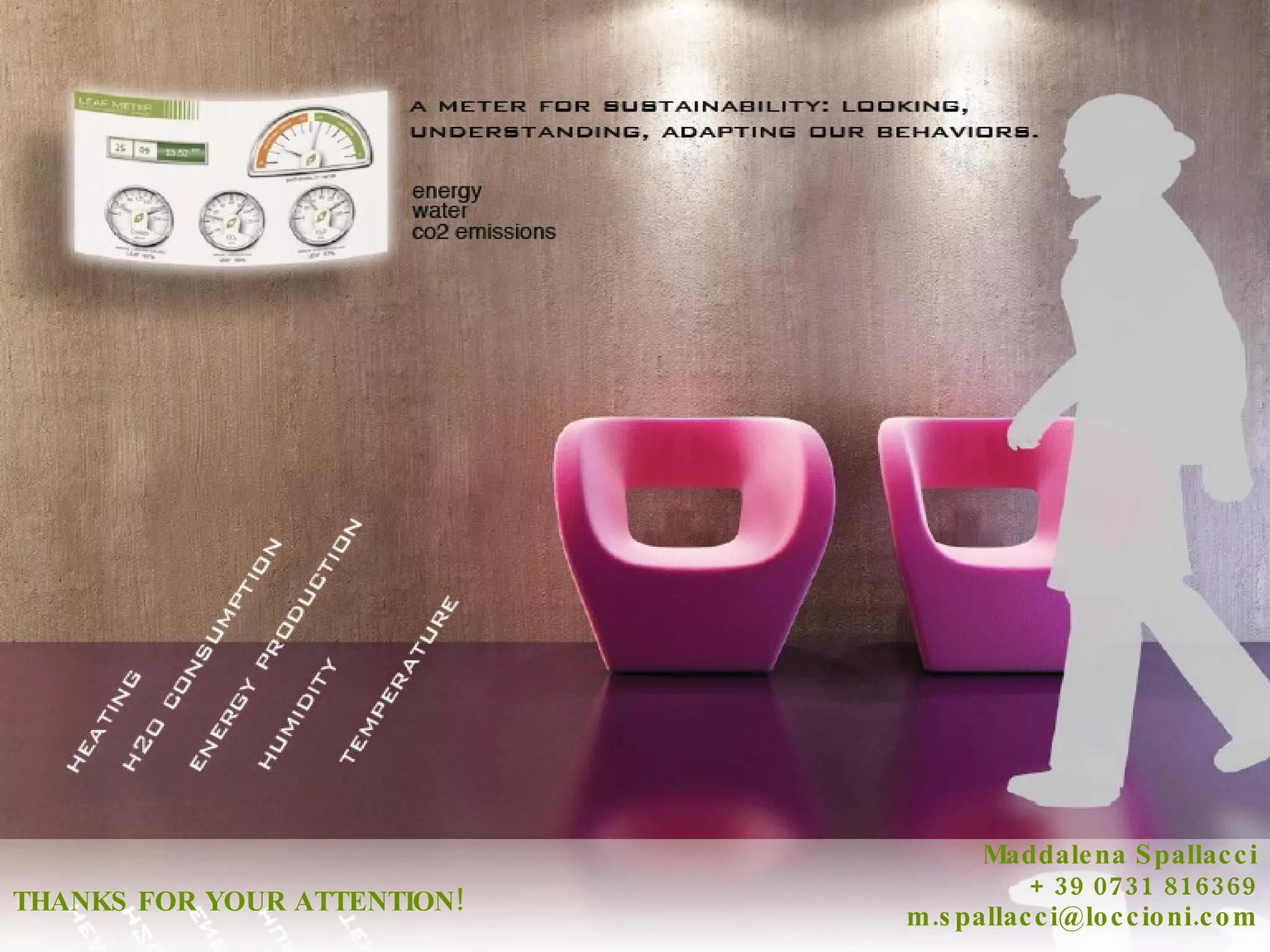 THANKS FOR YOUR ATTENTION! Maddalena Spallacci + 39 0731 816369 [email_address] 