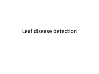 Leaf disease detection