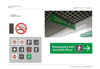 Project | Signage System Design
Client | GVK                                      Prohibitory and Emergency



   1   Safety Sign
   2   Emergency Signage




                                  1




                                      2




                                          © Leaf Design Pvt. Ltd. | www.theleafdesign.com
 