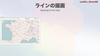 drawing on the map
Lea?et_Demo08
 
