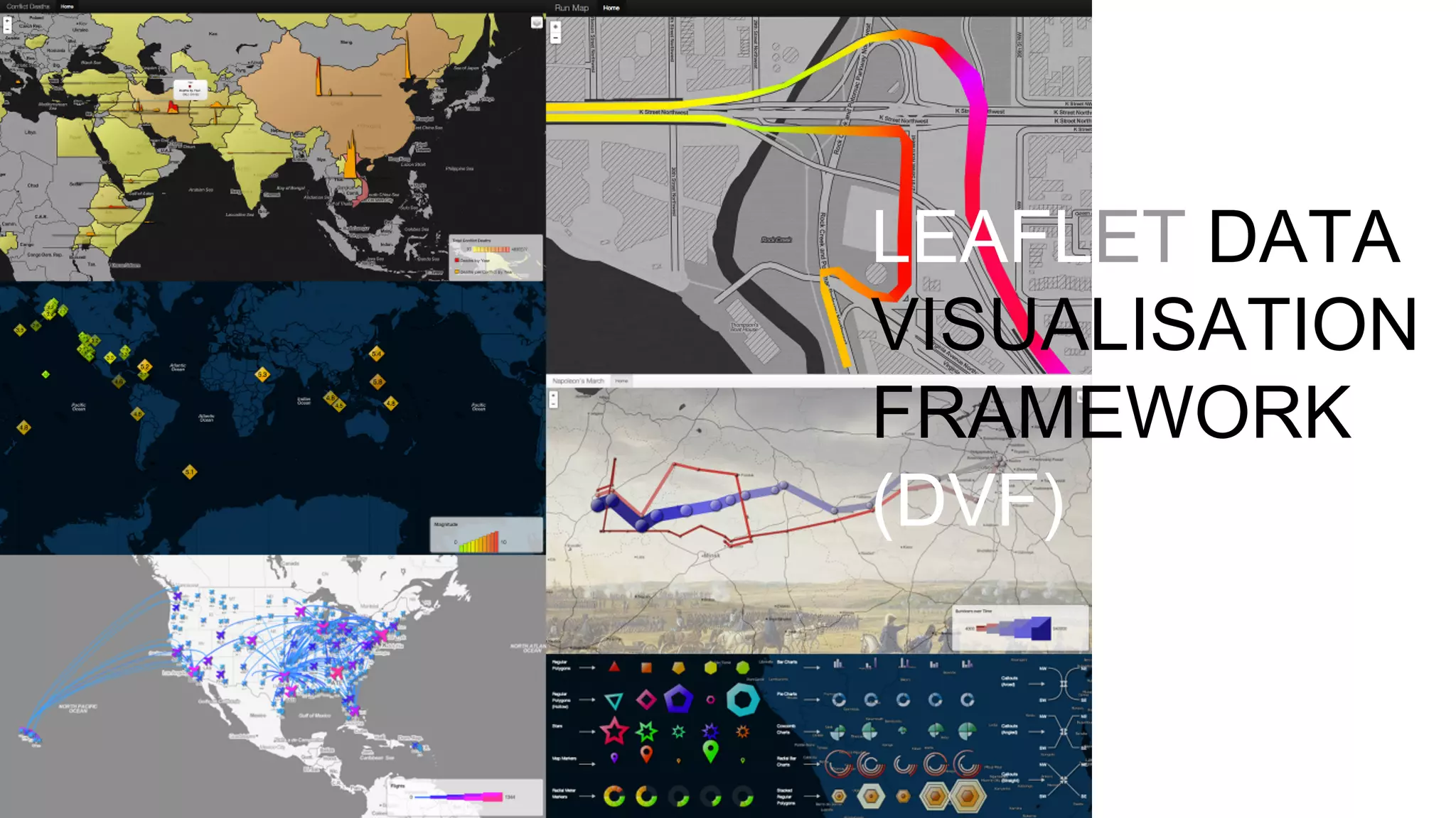 LEAFLET DATA
VISUALISATION
FRAMEWORK
(DVF)
 
