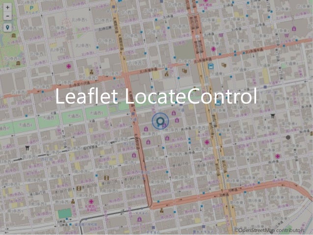 l.control.locate Webå°å³ãµã¤ããæ§ç¯ãã¦ã¿ãã Leafletåç´ç·¨