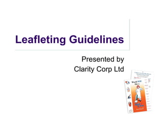 Leafleting Guidelines Presented by Clarity Corp Ltd 
