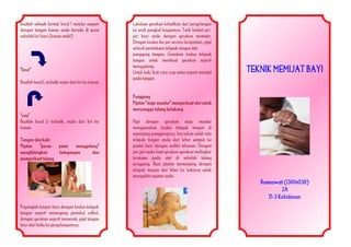 buatlah sebuah bentuk huruf I melalui usapan
dengan tangan kanan anda berada di perut
sebelah kiri bayi (kanan anda)

”love”
Buatlah huruf L terbalik mulai dari kiri ke kanan

Lakukan gerakan kebalikan dari pergelangan
ke arah pangkal lengannya. Tarik lembut jarijari bayi anda dengan gerakan memutar.
Dengan kedua ibu jari secara bergantian, pijat
seluruh permukaan telapak tangan dan
punggung tangan. Gunakan kedua telapak
tangan untuk membuat gerakan seperti
menggulung.
Untuk kaki ikuti cara yng sama seperti memijat
pada tangan.

TEKNIK MEMIJAT BAYI

Punggung
Pijatan ”maju mundur” memperkuat otot untuk
menyangga tulang belakang
”you”
Buatlah huruf U terbalik, mulai dari kiri ke
kanan.
Tangan dan kaki
Pijatan
”peras
menghilangkan
memperkuat tulang

putar
menggulung”
ketegangan
dan

Peganglah lengan bayi dengan kedua telapak
tangan seperti memegang pemukul sofbol,
dengan gerakan seperti memerah, pijat tangan
bayi dari bahu ke pergelangannya.

Pijat dengan gerakan maju mundur
menggunakan kedua telapak tangan di
sepanjang punggungnya, luncurkan salah satu
telapak tangan anda dari leher sampai ke
pantat bayi dengan sedikit tekanan. Dengan
jari-jari anda buat gerakan-gerakan melingkar
terutama pada otot di sebelah tulang
punggung. Buat pijatan memanjang dengan
telapak tangan dari leher ke kakinya untuk
mengakhiri pijatan anda.

Rosmawati (13106038)
2A
D-3 Kebidanan

 