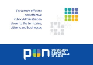 For a more efficient
and effective
Public Administration
closer to the territories,
citizens and businesses
 