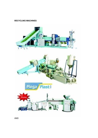RECYCLING MACHINES




AND
 