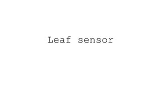 Leaf sensor