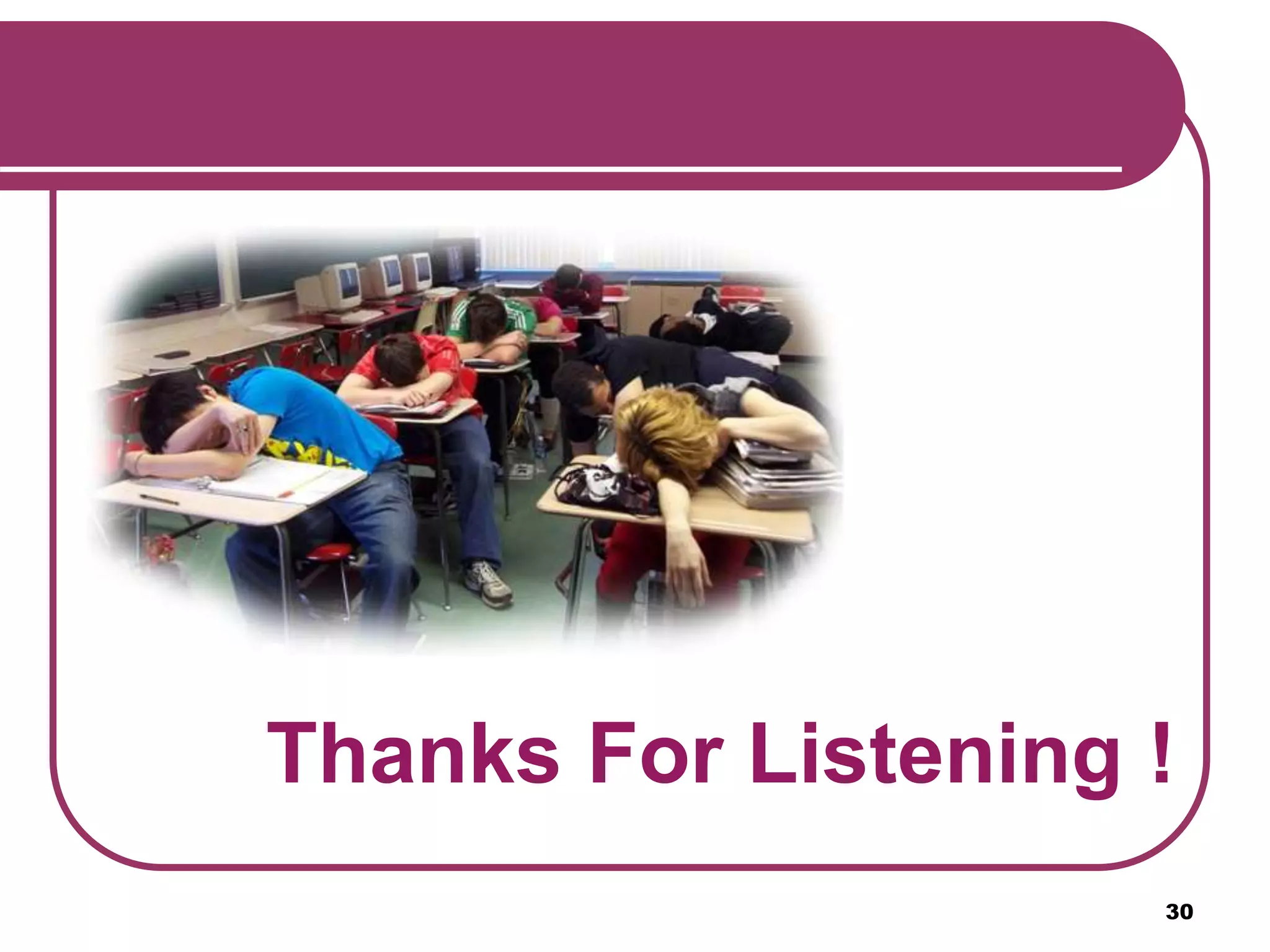 30
Thanks For Listening !
 