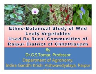 By
Dr.G.S.Tomar, Professor
Department of Agronomy,
Indira Gandhi Krishi Vishwavidyalaya, Raipur
(C.G.)
 