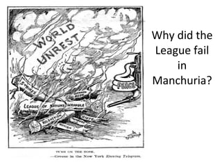 Why did the League fail in Manchuria? 