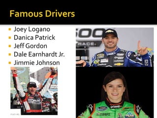  Joey Logano 
 Danica Patrick 
 Jeff Gordon 
 Dale Earnhardt Jr. 
 Jimmie Johnson 
 