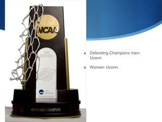  Defending Champions men- 
Uconn 
 Women- Uconn 
 