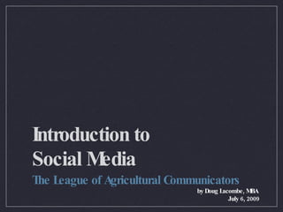 Introduction to  Social Media ,[object Object],[object Object],[object Object]
