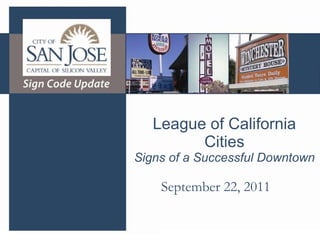 League of California Cities Signs of a Successful Downtown September 22, 2011 
