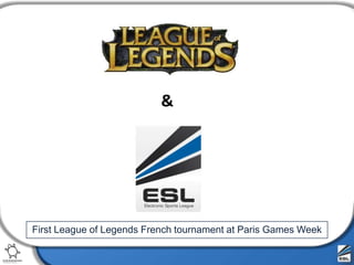 & First League of Legends French tournament at Paris Games Week 