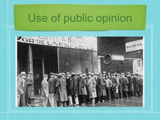 Use of public opinion
 