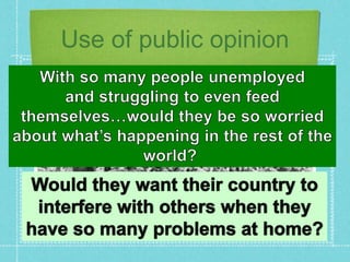 Use of public opinion
 