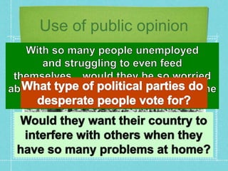 Use of public opinion
 
