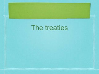 The treaties
 
