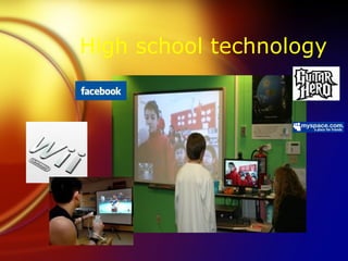 High school technology
 