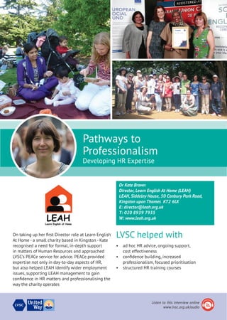 Listen to this interview online
www.lvsc.org.uk/audio
On taking up her first Director role at Learn English
At Home - a sm...