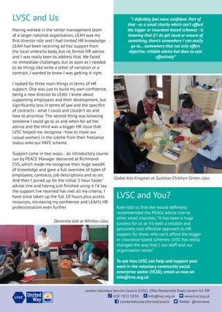 LVSC and Us
Having worked in the senior management team
of a larger national organisation, LEAH was my
first director role...