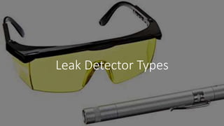 Leak Detector Types
 