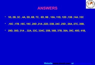 Website www.sisndt.com or www.ndtsis.com
ANSWERS
• 1D, 2B, 3C , 4A, 5D, 6B, 7C, 8D, 9B , 10A, 11D, 12D ,13B ,14A ,15C
• ,16C ,17B ,18C, 19C ,20D ,21A ,22D, 23B, 24C ,25D , 26A, 27C, 28B,
• 29D, 30D, 31A , 32A, 33C, 334C, 35B, 36B, 37B, 38A, 39C, 40D, 41B,
 