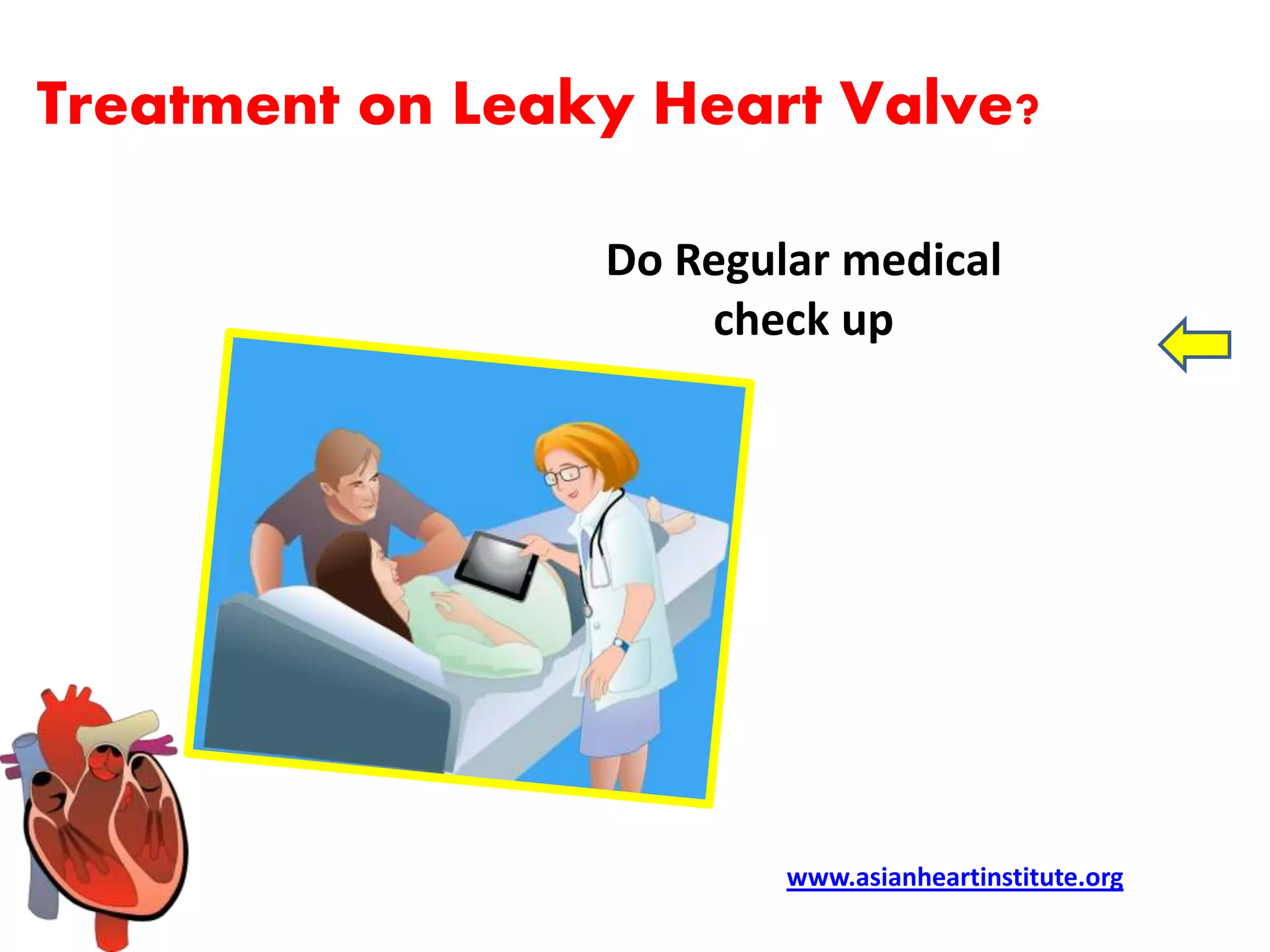 Asian Heart Institute Leaky heart valve symptoms PPT