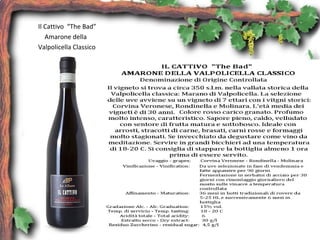 Il Cattivo “The Bad”
Amarone della
Valpolicella Classico
 