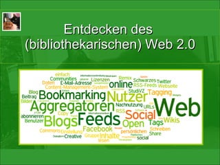Entdecken des  (bibliothekarischen) Web 2.0 