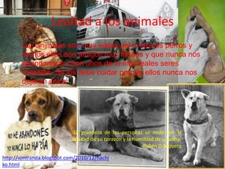 Lealtad a diosLEALTAD A TUS PADRES    Los padres son seres inigualables a los que se le debe una profunda gratitud, además de que se debe ser siempre leales a ellos no importa lo que pase porque ellos confían en nosotros y nunca se debe cambiar a un papá o una mamá por nada.El ser humano que pierde la lealtad pierde la vida. -Francisco Garzón Céspedes