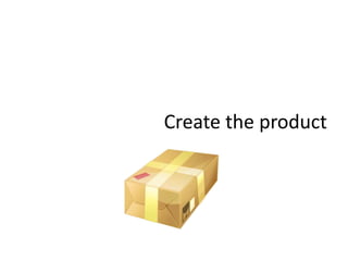 Create the product
 