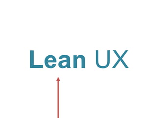 Lean UX

 