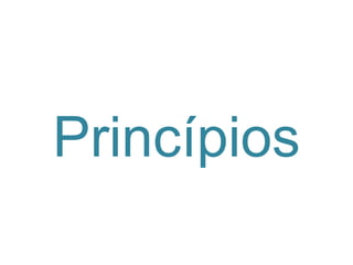 Princípios

 