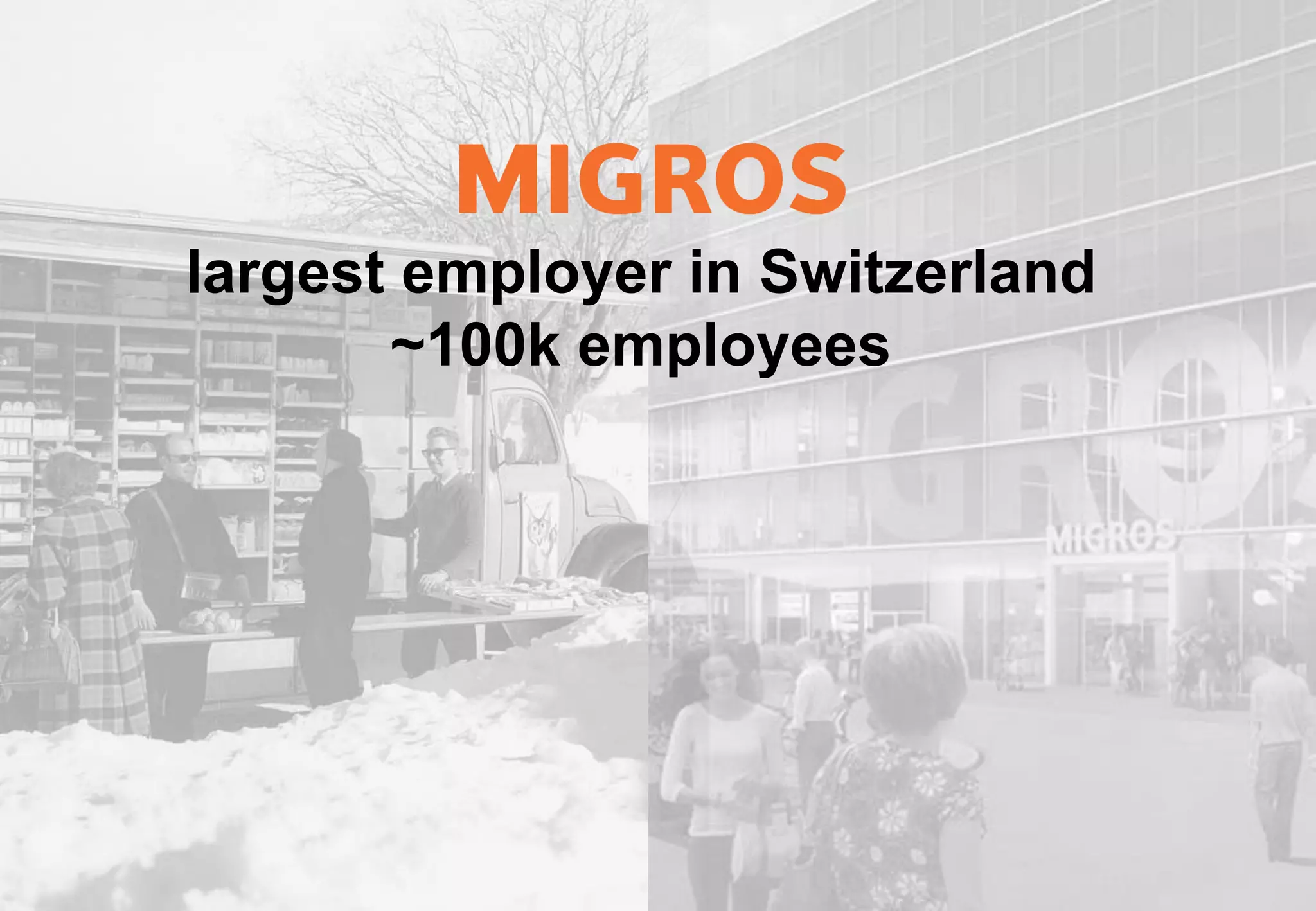largest employer in Switzerland
~100k employees
 
