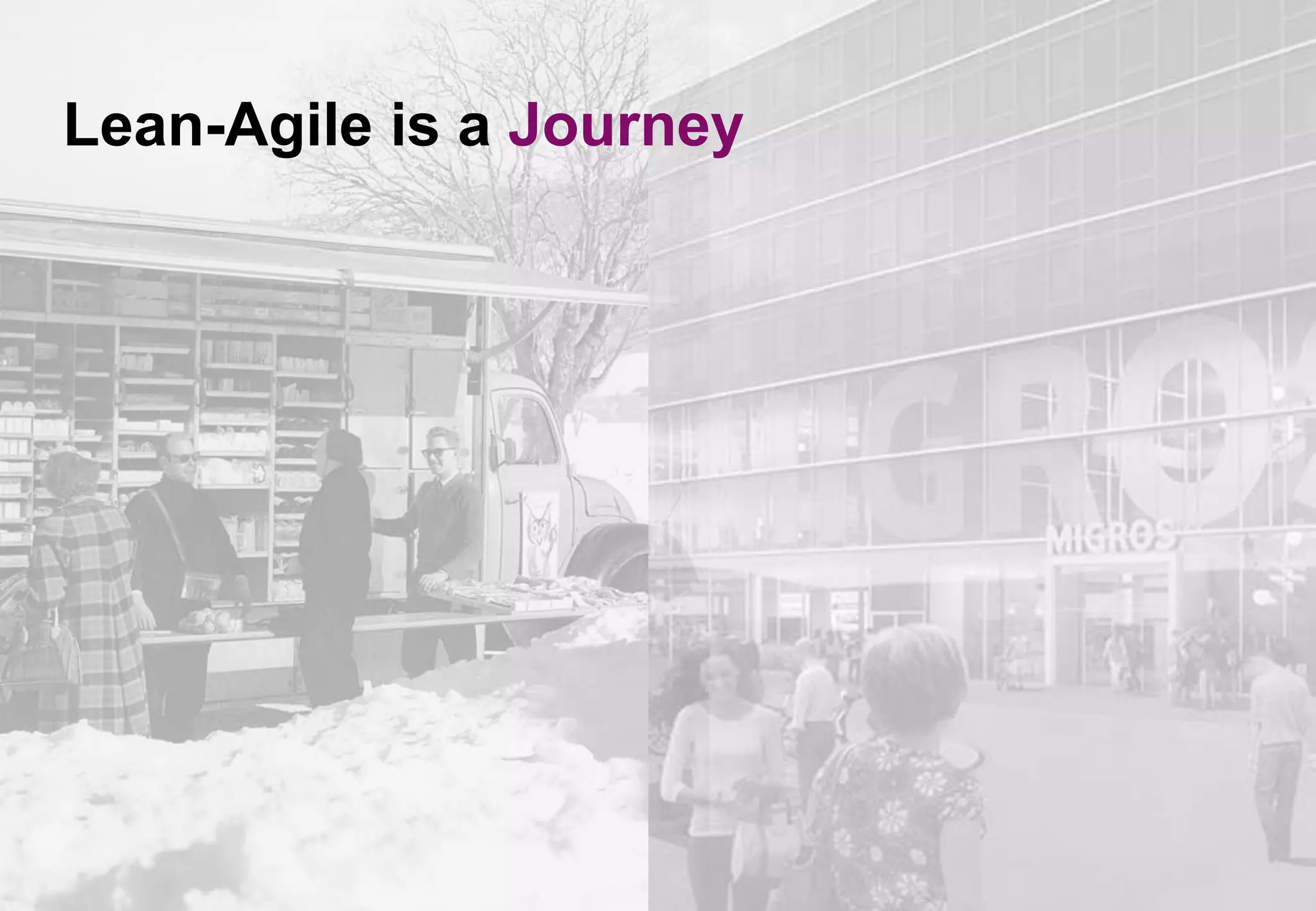 Lean-Agile is a Journey
 