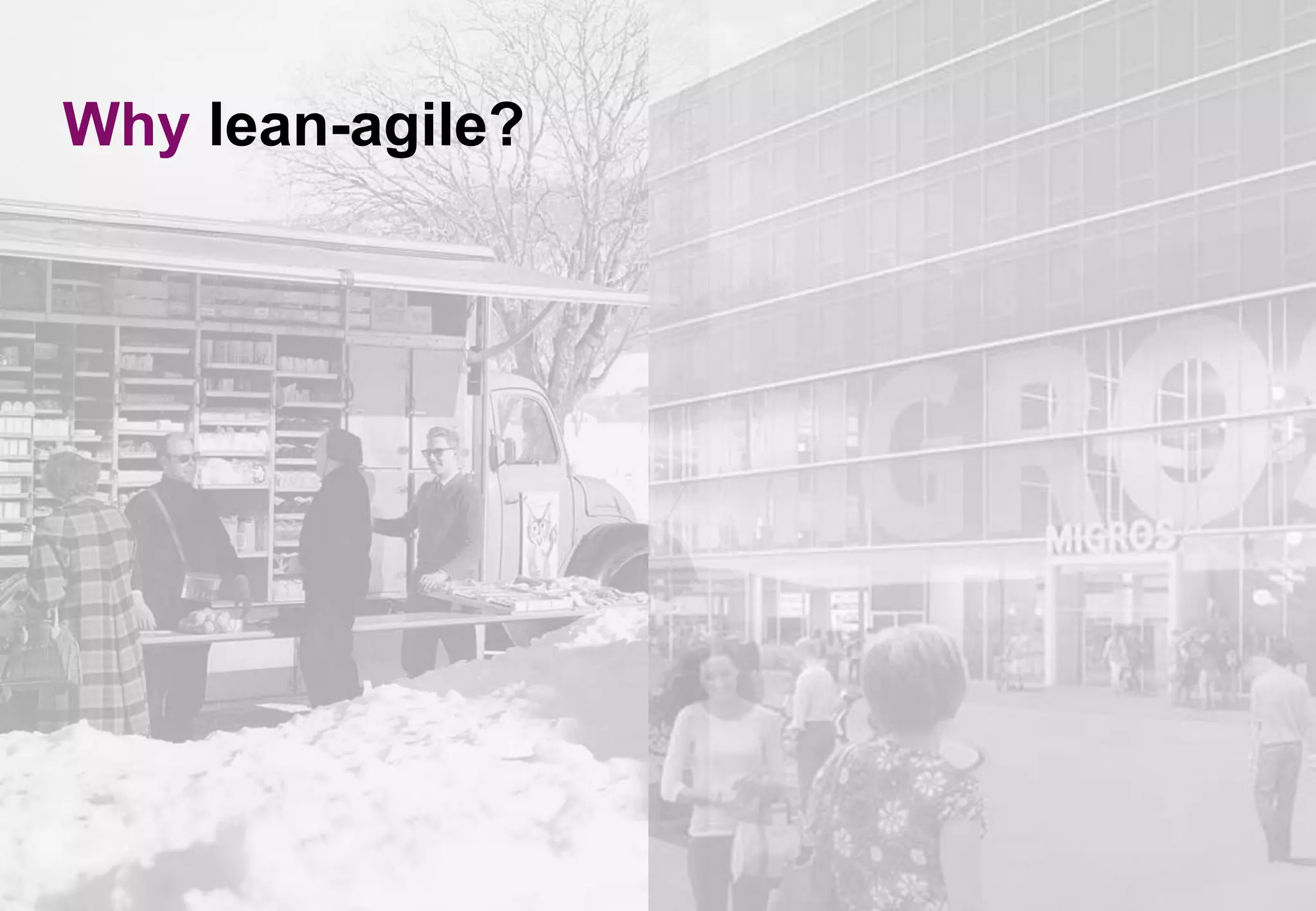 Why lean-agile?
 
