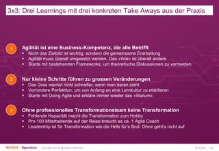 3x3: Drei Learnings mit drei konkreten Take Aways aus der Praxis
Agilität ist eine Business-Kompetenz, die alle Betrifft
▪...