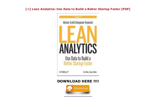Lean Analytics Use Data To Build A Better Startup Faster Pdf